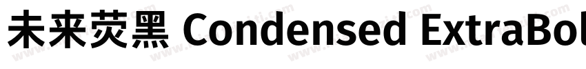 未来荧黑 Condensed ExtraBold字体转换